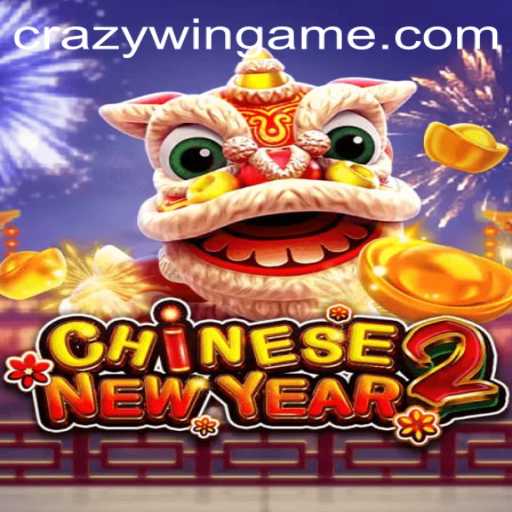 Experience the Thrill of CHINESENEWYEAR2: Unravel the CRAZYWIN