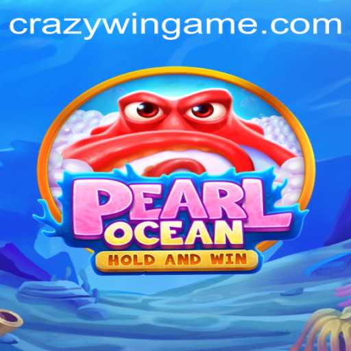 Exploring the Exciting World of PearlOcean and the Thrill of CRAZYWIN